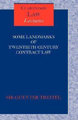 Some Landmarks of Twentieth Century Contract Law (Clarendon Law Lectures)