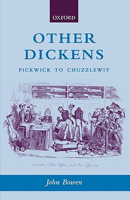 Other Dickens: Pickwick to Chuzzlewit