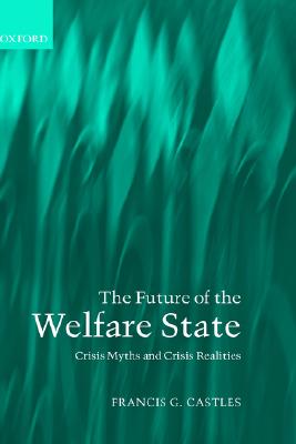 The Future of the Welfare State: Crisis Myths and Crisis Realities