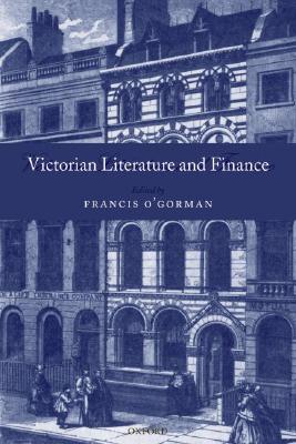 Victorian Literature and Finance [Hardcover] O'Gorman, Francis
