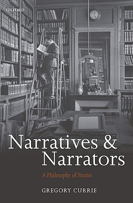 Narratives and Narrators: A Philosophy of Stories