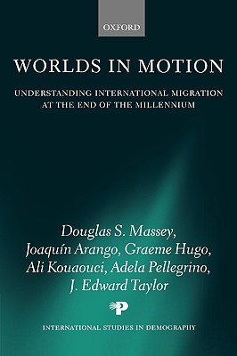 Worlds in Motion: Understanding International Migration at the End of the Millennium (International Studies in Demography)