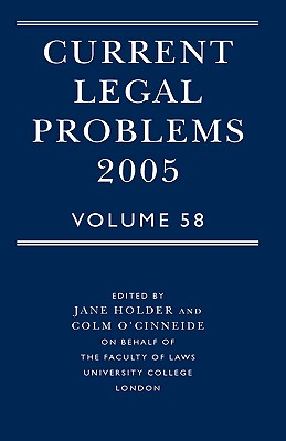 Current Legal Problems 2005: Volume 58