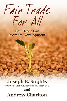 Image for Fair Trade for All: How Trade Can Promote Development (Initiative for Policy Dialogue Series C)