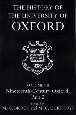 The History of the University of Oxford: The Nineteenth Century: 7