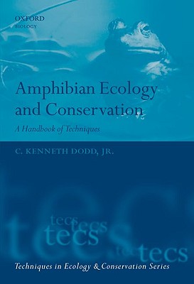Amphibian Ecology And Conservation: A Handbook of Techniques (Techniques in Ecology & Conservation)