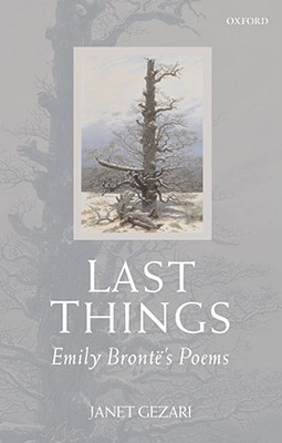 Last Things: Emily Bronte's Poems