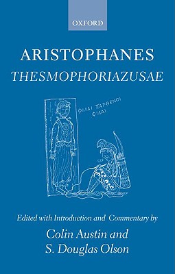 ARISTOPHANES: THESMOPHORIAZUSAE Edited with Introduction and Commentary