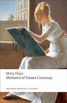 Memoirs of Emma Courtney (Oxford World's Classics)
