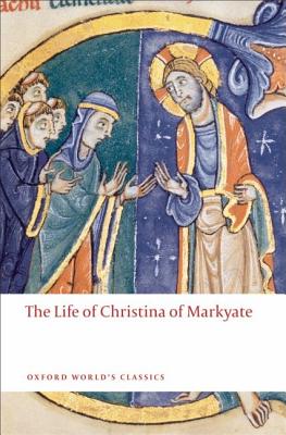 The Life of Christina of Markyate (Oxford World's Classics)