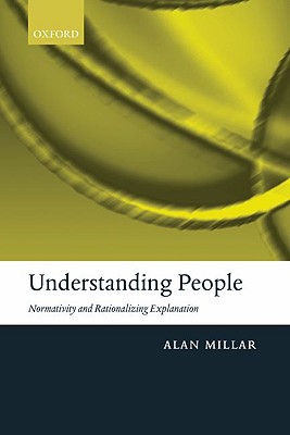 Understanding People. Normativity and Rationalizing Explanaion