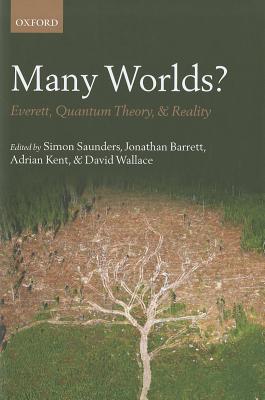 Many Worlds: Everett, Quantum Theory, & Reality