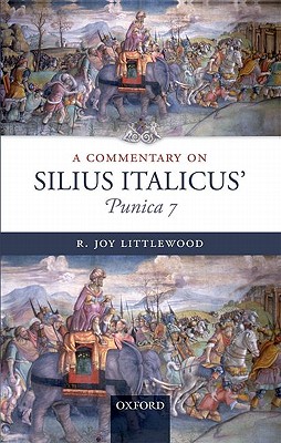 COMMENTARY ON SILIUS ITALICUS' PUNICA 7 Edited with Introduction and Commentary