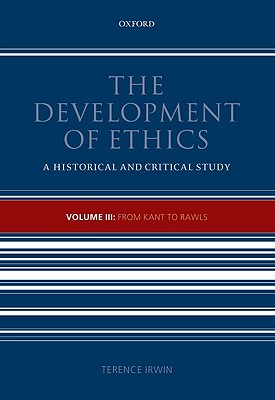 The Development of Ethics: A Historical and Critical Study, Vol. 3 - From Kant to Rawls