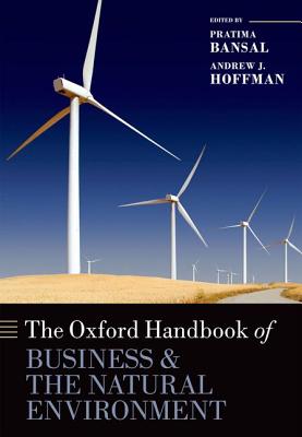 The Oxford Handbook of Business and the Natural Environment (Oxford Handbooks)