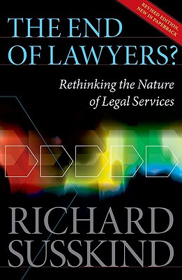 The End of Lawyers: Rethinking the nature of legal Services