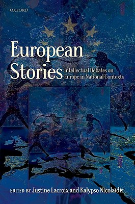 European Stories: Intellectual Debates on Europe in National Contexts