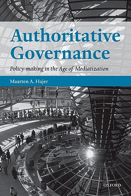 Authoritative Governance: Policy Making in the Age of Mediatization