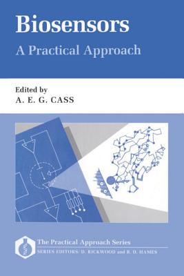 Biosensors: A Practical Approach (Practical Approach Series)