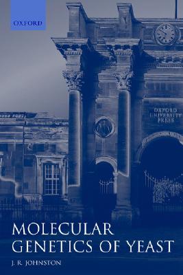 Molecular Genetics of Yeast: A Practical Approach (Practical Approach Series)