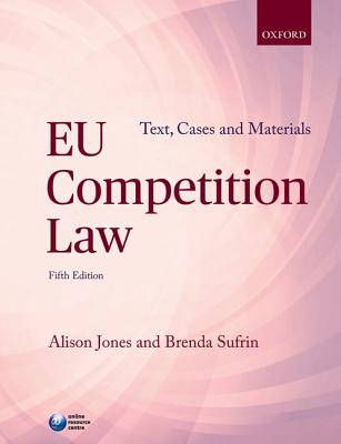 EU COMPETITION LAW: TEXT, CASES & MATERIALS
