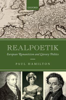 Realpoetik: European Romanticism and Literary Politics [Hardcover] Hamilton, Paul P.