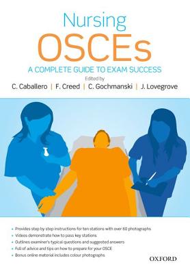 NURSING OSCES:COMPLETE GUIDE TO EXAM SUCCESS PAPER: A Complete Guide to Exam Success