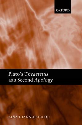 PLATO'S THEAETETUS AS A SECOND APOLOGY