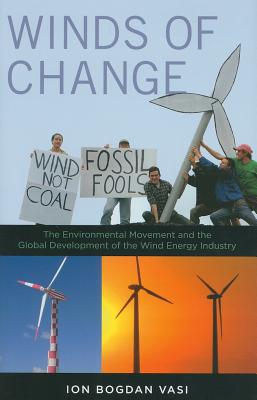 Winds of Change: The Environmental Movement and the Global Development of the Wind Energy Industry