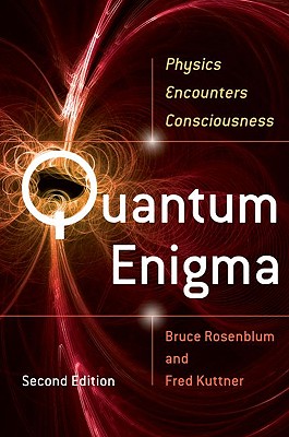 Quantum Enigma: Physics Encounters Consciousness