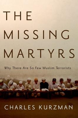 The Missing Martyrs: Why There Are So Few Muslim Terrorists