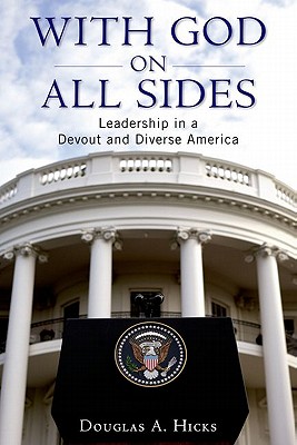 With God on All Sides: Leadership in a Devout and Diverse America [Paperback] Hicks, Douglas A.