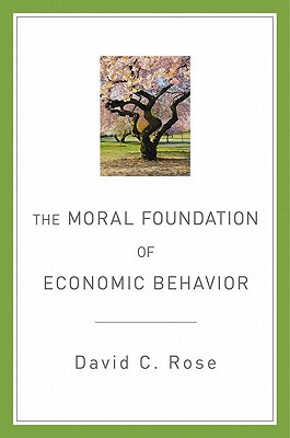 The Moral Foundation of Economic Behavior