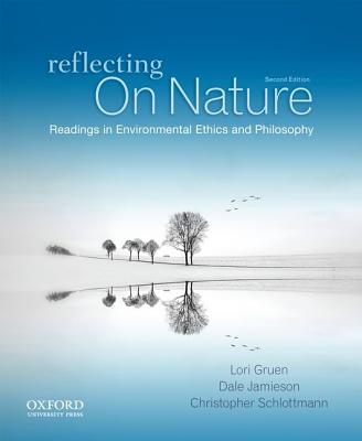 Reflecting on Nature: Readings in Environmental Ethics and Philosophy