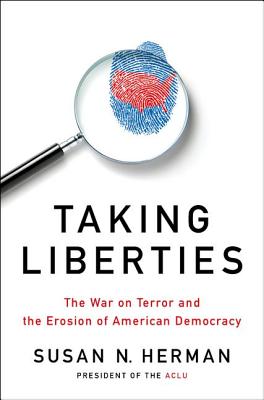 Image for Taking Liberties: The War on Terror and the Erosion of American Democracy Taking Liberties: The War on Terror and the Erosion of American Democracy
