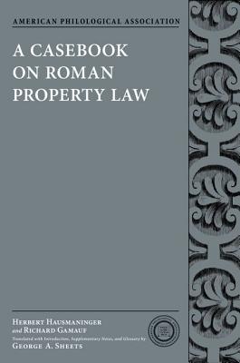 Image for A Casebook on Roman Property Law (Society for Classical Studies Classical Resources) A Casebook on Roman Property Law (Society for Classical Studies Classical Resources)