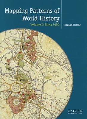 Mapping the Patterns of World History, Volume Two: Since 1450