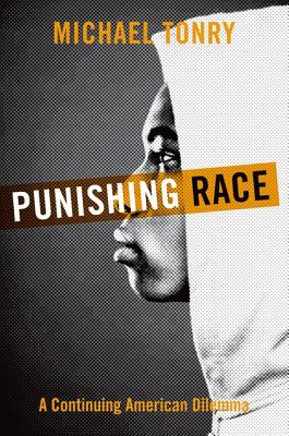 Punishing Race: A Continuing American Dilemma (Studies in Crime and Public Policy)