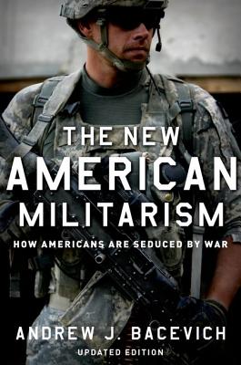 Image for The New American Militarism: How Americans Are Seduced by War