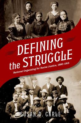 Defining the Struggle: National Organizing for Racial Justice, 1880-1915