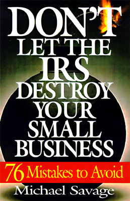 Image for Don't Let The Irs Destroy Your Small Business