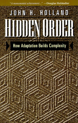 Hidden Order: How Adaptation Builds Complexity (Helix Books)