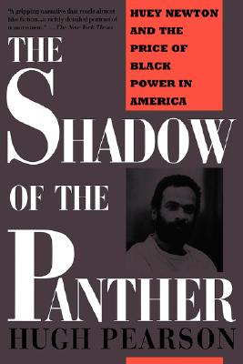 Image for Shadow Of The Panther: Huey Newton And The Price Of Black Power In America