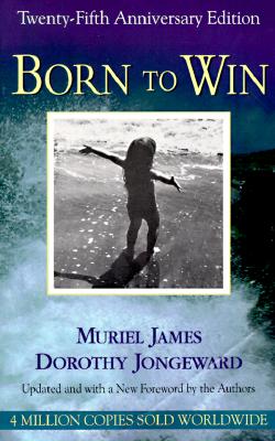 Image for Born To Win: Transactional Analysis With Gestalt Experiments