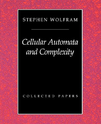CELLULAR AUTOMATA AND COMPLEXITY COLLECTED PAPERS
