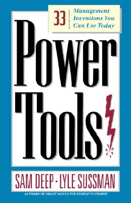 Power Tools: 33 Management Inventions You Can Use Today