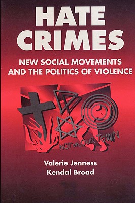 Hate Crimes: New Social Movements and the Politics of Violence (Social Problems and Social Issues (Walter Paperback))