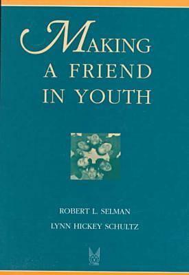 Image for Making a Friend in Youth (Modern Applications of Social Work Series)