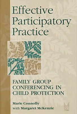 Effective Participatory Practice: Family Group Conferencing in Child Production (Modern Applications of Social Work)