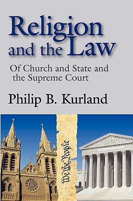 Religion and the Law: of Church and State and the Supreme Court